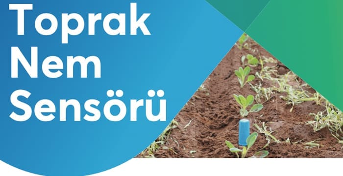 Tarımsal Krediye Uygunluğu olan İlk ve Tek Toprak Nem & Sıcaklık Sensörü