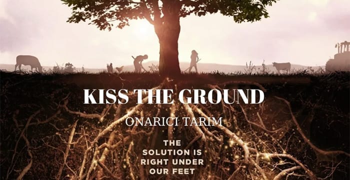 Kiss the Ground –  Onarıcı Tarım