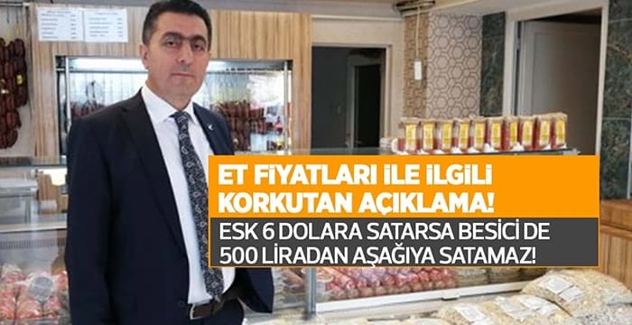 Et fiyatıyla ilgili korkutan açıklama! ESK 6 dolara satarsa besici de 450 liradan aşağıya satamaz!