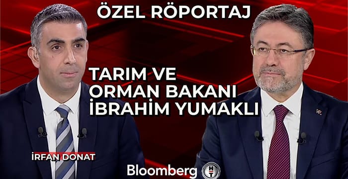 Özel Röportaj – Tarım ve Orman Bakanı İbrahim Yumaklı