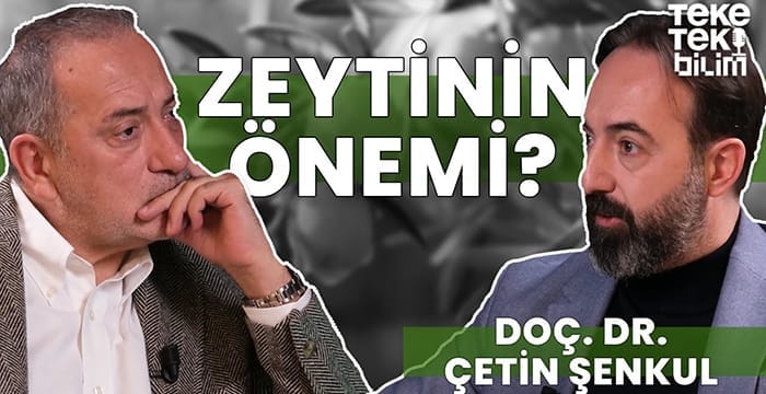 Zeytin neden önemli? / Doç. Dr. Çetin Şenkul & Fatih Altaylı – Teke Tek Bilim