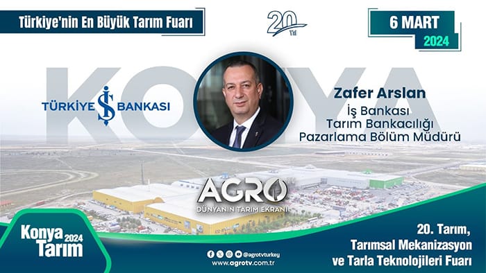 İş Bankası Tarım Bankacılığı Pazarlama Bölüm Müdürü Zafer Arslan | Konya Tarım Fuarı 2024