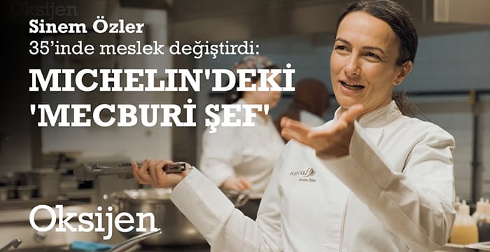 Michelin rehberine giren şef Sinem Özler: Kendini 35’inden sonra mutfakta buldu