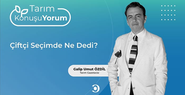 Tarım KonuşuYorum 1 / “Çiftçi Seçimde Ne Dedi?”