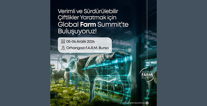 Global Farm Summit / 3. Çiftlik Zirvesi 5-6 Aralık tarihinde Orhangazi F.A.R.M.’da