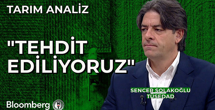 Tarım Analiz – “Tehdit Ediliyoruz”
