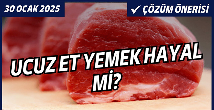 UCUZ ET YEMEK HAYAL Mİ? SİYASET GERGİNLEŞİYOR, VATANDAŞIN SOFRASI YOKSULLAŞIYOR!