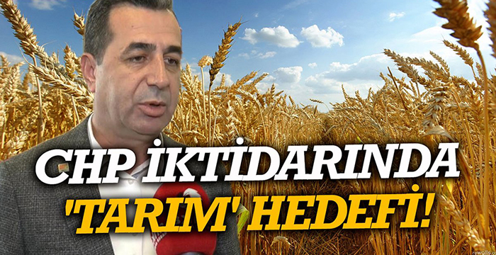 CHP Genel Başkan Yardımcısı Erhan Adem, CHP iktidarında 'tarım' hedefi 1 CHP Genel Başkan Yardımcısı Erhan Adem, CHP iktidarında ‘tarım’ hedefi