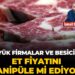 Büyük firmalar ve besiciler et fiyatını manipüle mi ediyor?
