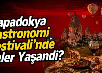 Kapadokya Gastronomi Festivali’nde Neler Yaşandı?