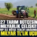 2027 tarım bütçesinde milyarlık çelişki! OVP ile bütçe teklifi arasında 100 milyar TL’lik uçurum
