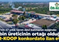 Ege’nin 47 yıllık tarım devi batmanın eşiğinde: 4 bin üreticinin ortağı olduğu ÖR-KOOP konkordato ilan etti!