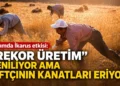 Tarımda İkarus etkisi: “Rekor üretim” deniliyor ama çiftçinin kanatları eriyor! 6 Tarımda İkarus etkisi: “Rekor üretim” deniliyor ama çiftçinin kanatları eriyor!