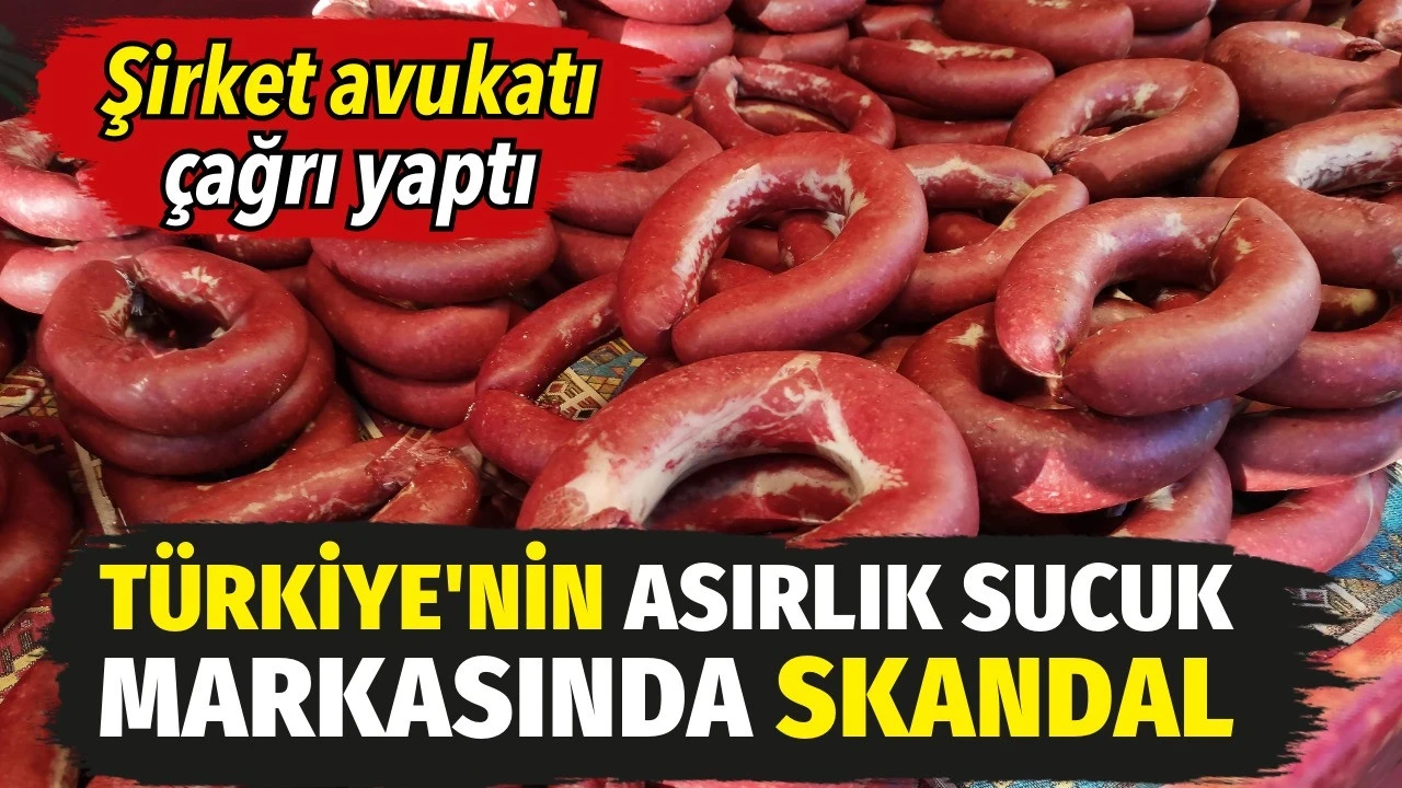 Turkiyenin asirlik sucuk markasinda skandal