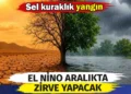 Doğanın dengesine El Nino tehdidi. Aralıkta zirve yapacak!