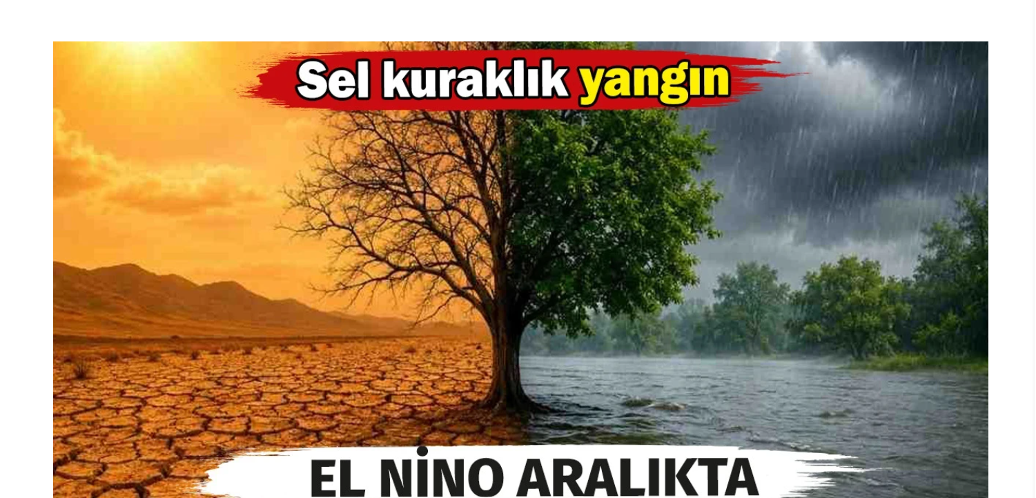Doğanın dengesine El Nino tehdidi. Aralıkta zirve yapacak!