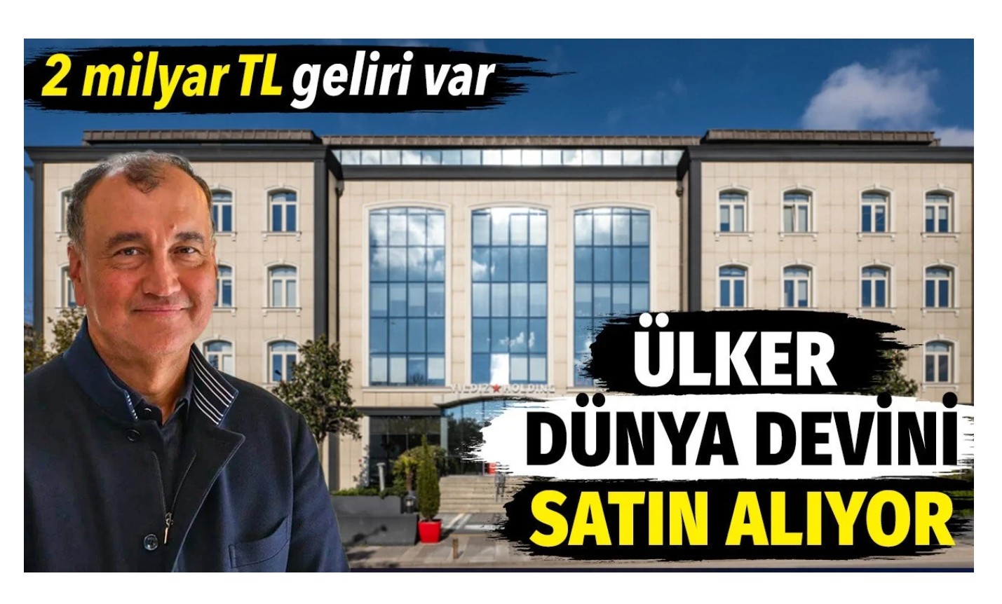 Ülker dünya devini satın alıyor. 2 milyar TL geliri var